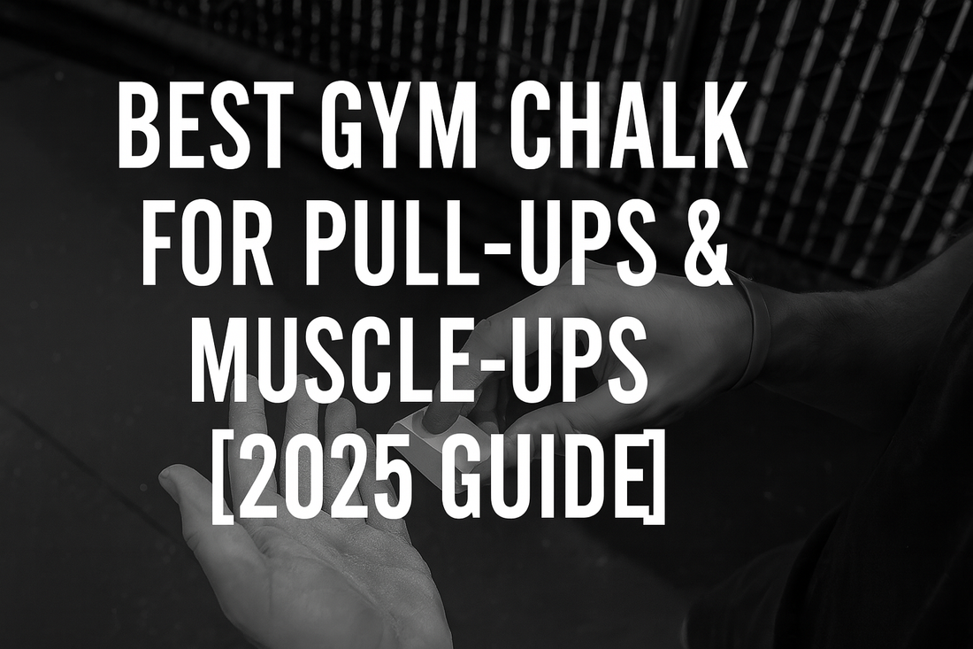 Best Gym Chalk for Pull-Ups & Muscle-Ups [2025 Guide]